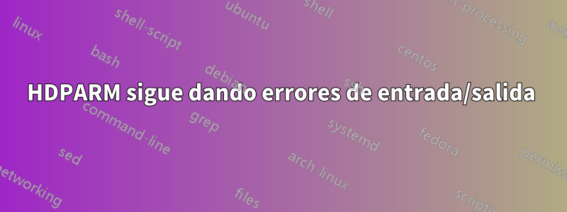 HDPARM sigue dando errores de entrada/salida