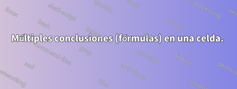 Múltiples conclusiones (fórmulas) en una celda.