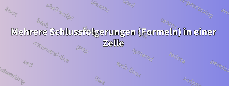 Mehrere Schlussfolgerungen (Formeln) in einer Zelle