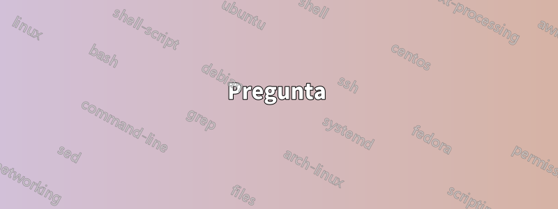 Pregunta