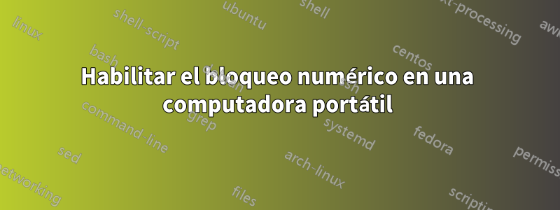 Habilitar el bloqueo numérico en una computadora portátil