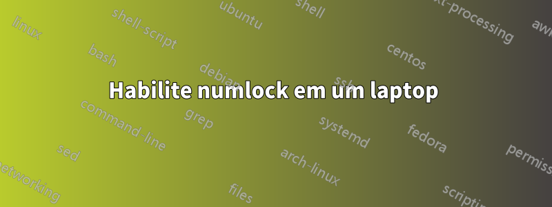 Habilite numlock em um laptop