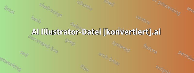 AI Illustrator-Datei [konvertiert].ai