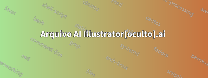 Arquivo AI Illustrator[oculto].ai