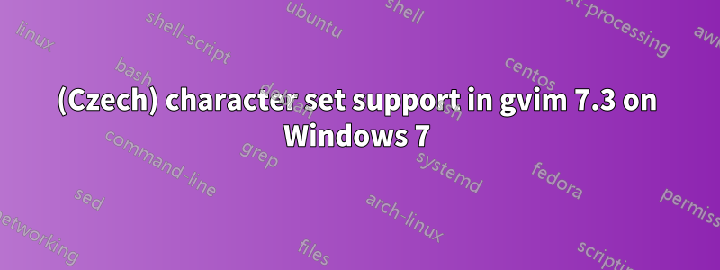 (Czech) character set support in gvim 7.3 on Windows 7