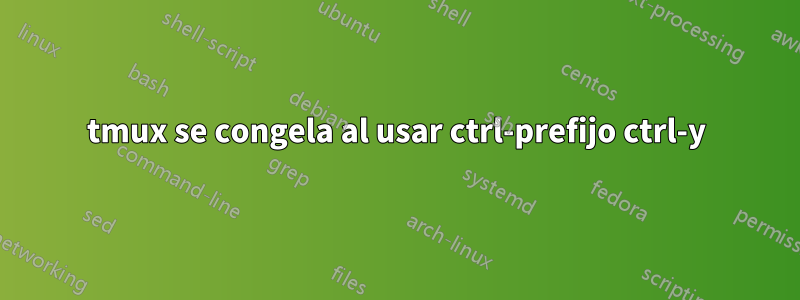 tmux se congela al usar ctrl-prefijo ctrl-y
