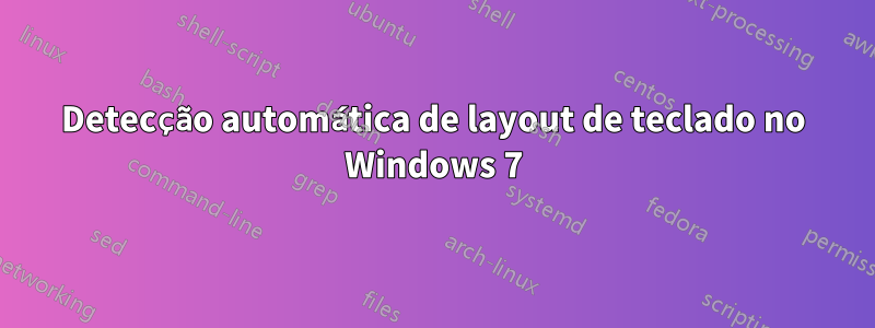 Detecção automática de layout de teclado no Windows 7