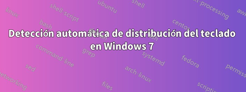 Detección automática de distribución del teclado en Windows 7