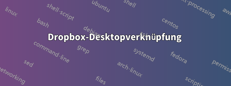 Dropbox-Desktopverknüpfung