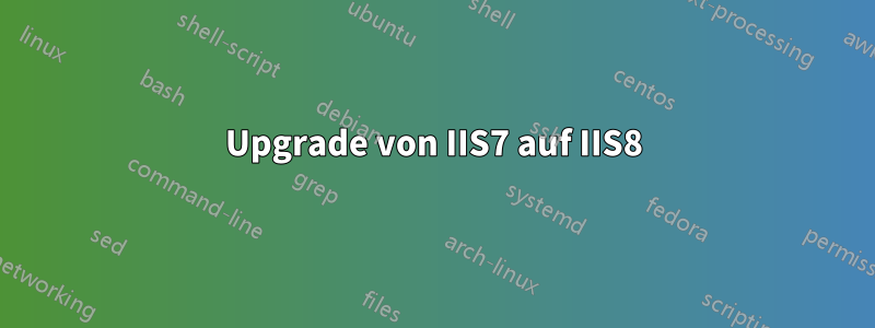 Upgrade von IIS7 auf IIS8