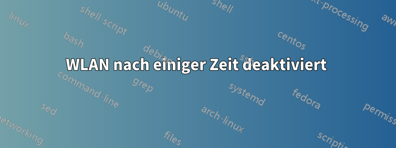 WLAN nach einiger Zeit deaktiviert