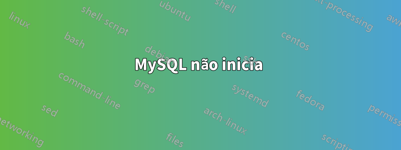 MySQL não inicia