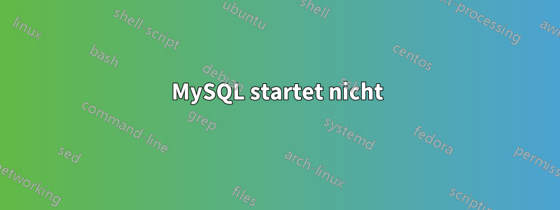 MySQL startet nicht