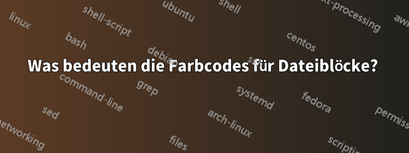 Was bedeuten die Farbcodes für Dateiblöcke?