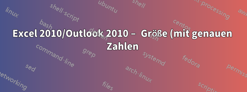 Excel 2010/Outlook 2010 – Größe (mit genauen Zahlen) eines von Excel nach Outlook exportierten Diagramms ändern?