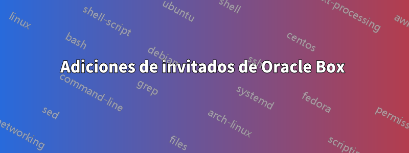 Adiciones de invitados de Oracle Box