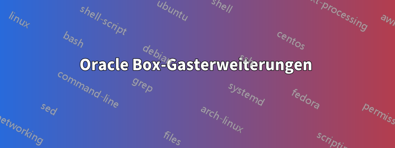 Oracle Box-Gasterweiterungen