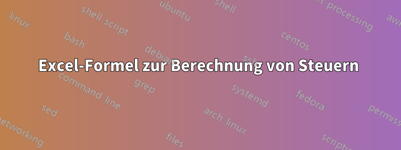 Excel-Formel zur Berechnung von Steuern