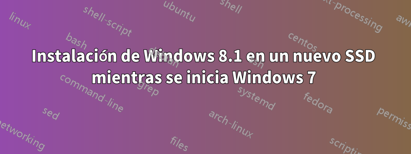 Instalación de Windows 8.1 en un nuevo SSD mientras se inicia Windows 7