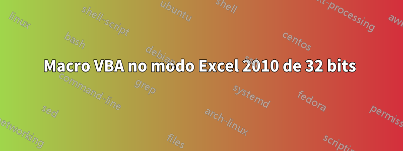 Macro VBA no modo Excel 2010 de 32 bits