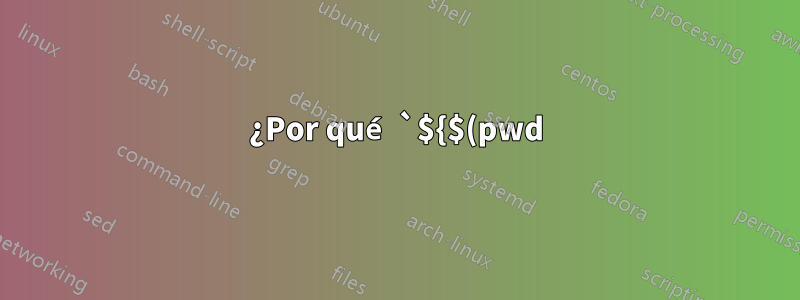 ¿Por qué `${$(pwd)}` genera el directorio de trabajo actual en zsh?