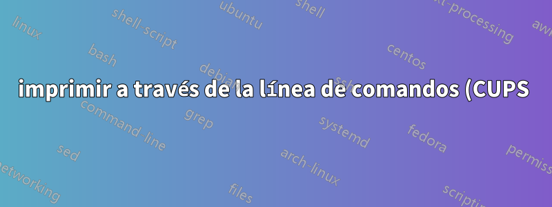 imprimir a través de la línea de comandos (CUPS) con una impresora fotográfica