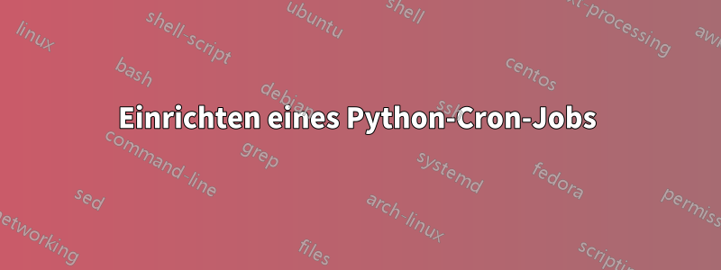 Einrichten eines Python-Cron-Jobs