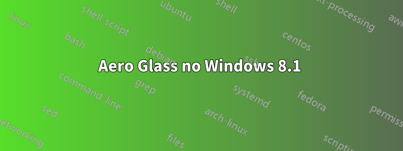 Aero Glass no Windows 8.1