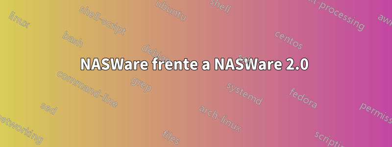 NASWare frente a NASWare 2.0