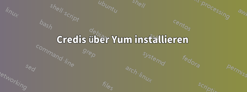 Credis über Yum installieren