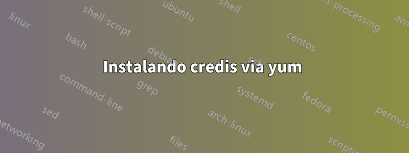 Instalando credis via yum