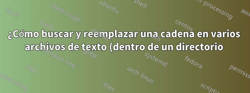 ¿Cómo buscar y reemplazar una cadena en varios archivos de texto (dentro de un directorio) con Windows CMD? Parte 2