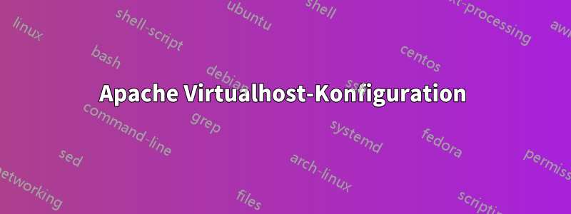 Apache Virtualhost-Konfiguration