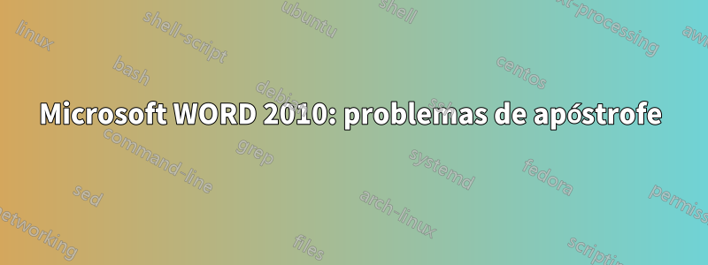 Microsoft WORD 2010: problemas de apóstrofe