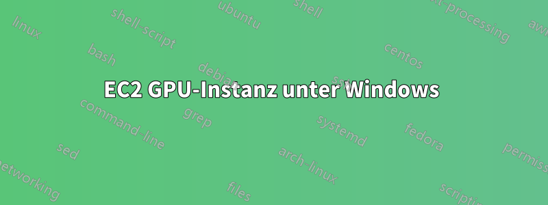 EC2 GPU-Instanz unter Windows