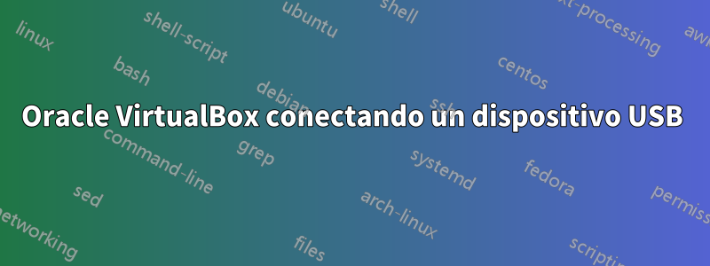 Oracle VirtualBox conectando un dispositivo USB