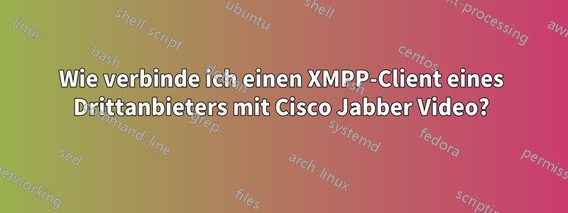 Wie verbinde ich einen XMPP-Client eines Drittanbieters mit Cisco Jabber Video?