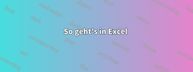 So geht's in Excel