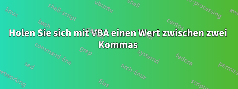 Holen Sie sich mit VBA einen Wert zwischen zwei Kommas