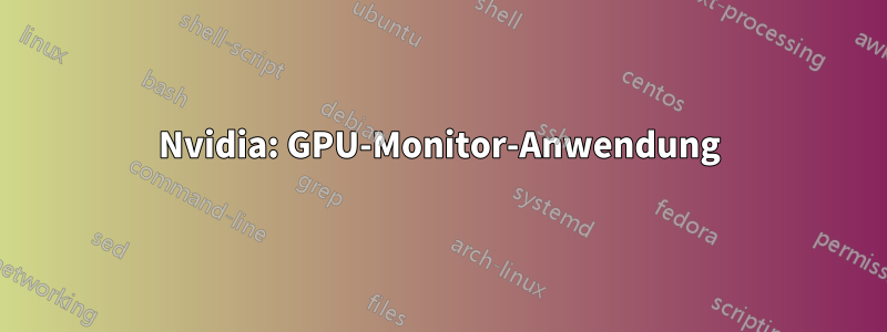 Nvidia: GPU-Monitor-Anwendung