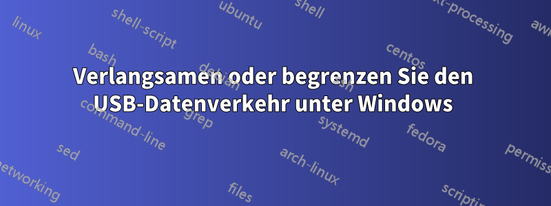 Verlangsamen oder begrenzen Sie den USB-Datenverkehr unter Windows