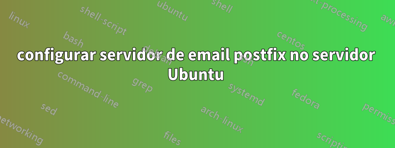 configurar servidor de email postfix no servidor Ubuntu