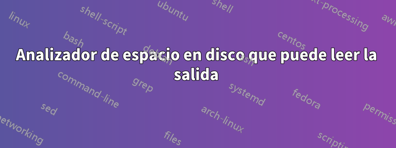 Analizador de espacio en disco que puede leer la salida