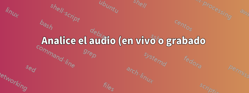 Analice el audio (en vivo o grabado) para un sonido específico e incremente un temporizador