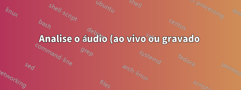 Analise o áudio (ao vivo ou gravado) para um som específico e aumente um temporizador