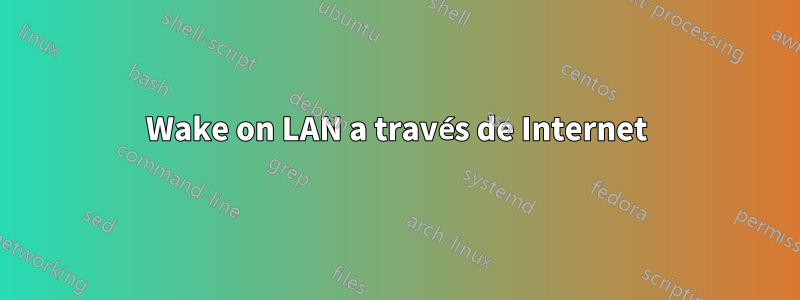 Wake on LAN a través de Internet