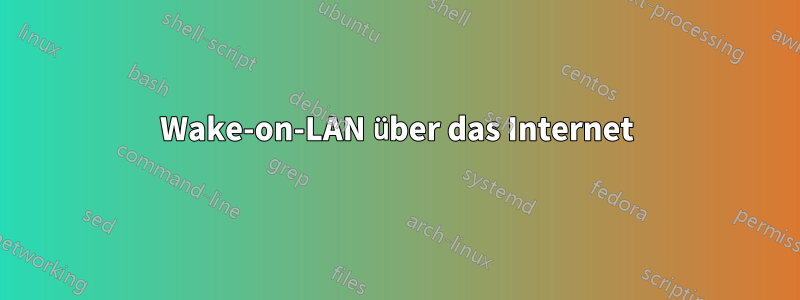 Wake-on-LAN über das Internet