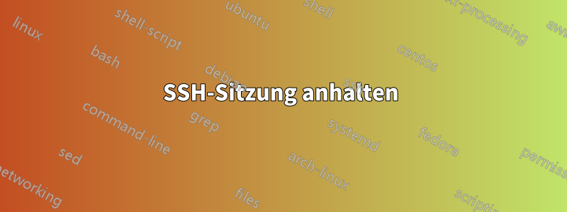 SSH-Sitzung anhalten