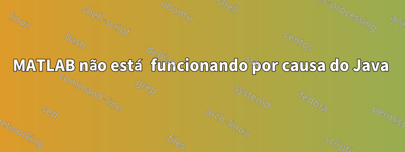 MATLAB não está funcionando por causa do Java