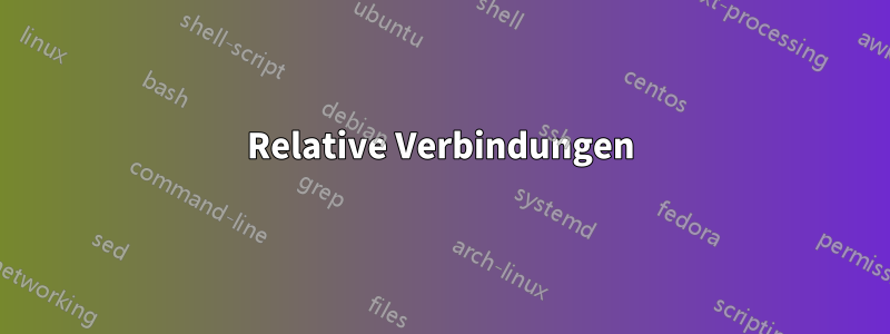 Relative Verbindungen